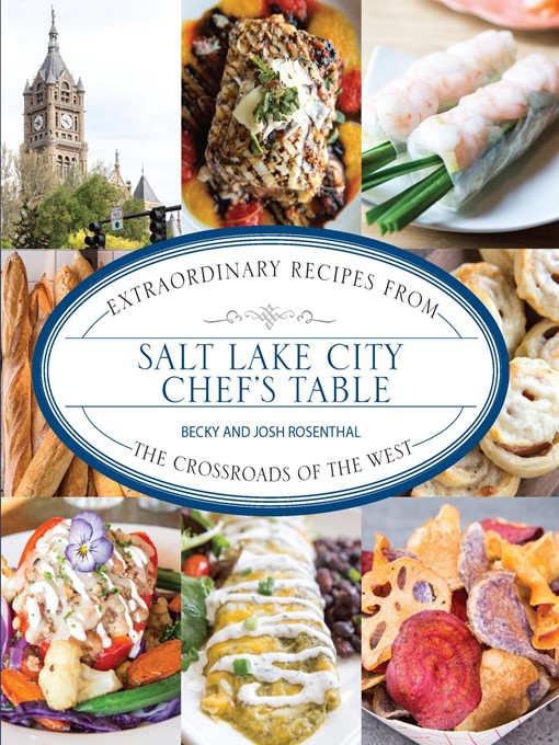 Title details for Salt Lake City Chef's Table by Becky Rosenthal - Available